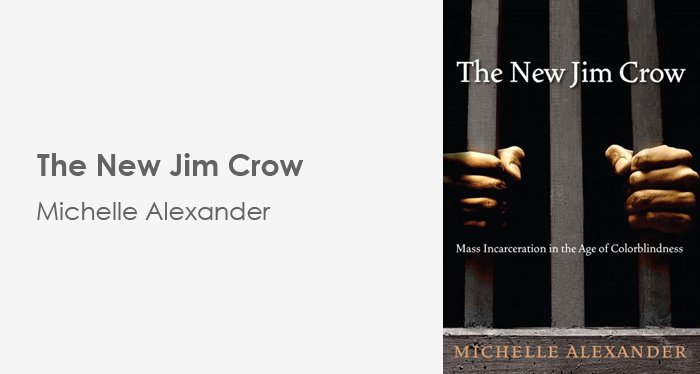 The New Jim Crow - Michelle Alexander